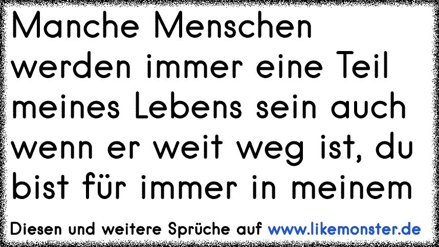 Auch, wenn wir Kilometer weit entfernt sind, im meinem Herzen bist du