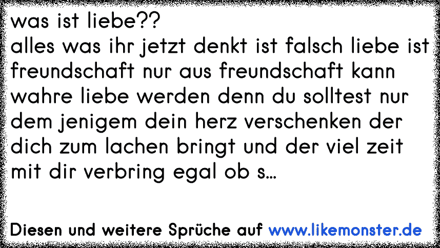 was ist liebe??alles was ihr jetzt denkt ist falsch liebe ist